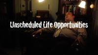 Unscheduled Life Opportunities